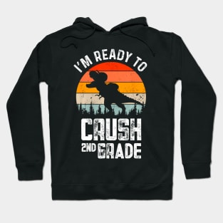 Im Ready To Crush Second Grade 1St Day Back To School Kids Hoodie